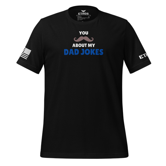 You Mustache About My Dad Jokes Tee